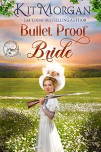 Bullet Proof Bride by Kit Morgan