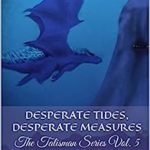 Desperate Tides, Desperate Measures by Brett Salter