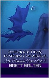 Desperate Tides, Desperate Measures by Brett Slater