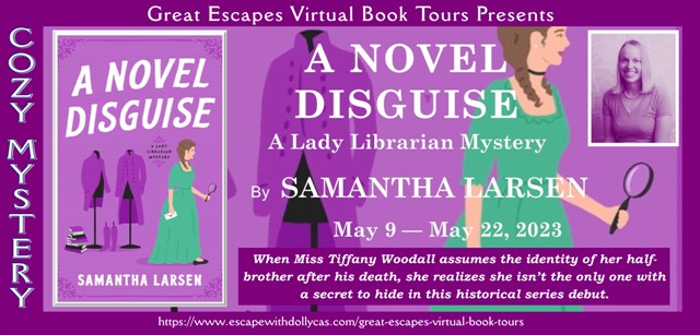 (1) Print Copy of A Novel Disguise (A Lady Librarian Mystery) by Samantha Larsen (U.S. ONLY) Digital copy to the winner is outside of the U.S.