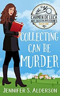 Collecting Can Be Murder by Jennifer S. Alderson