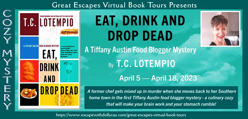 Eat, Drink and Drop Dead by T.C. LoTempio ~ Character Guest Post