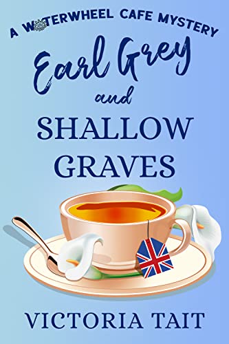 Earl Grey and Shallow Graves by Victoria Tait