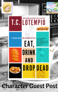Eat, Drink and Drop Dead by T.C. LoTempio ~ Character Guest Post