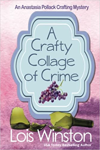 A Crafty Collage of Crime by Lois Winston