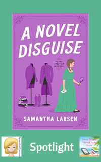 A Novel Disguise by Samantha Larsen ~ Spotlight