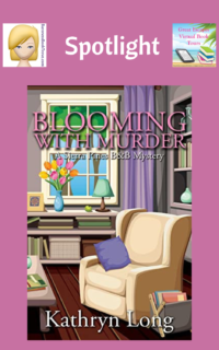 Blooming with Murder by Kathryn Long ~ Spotlight