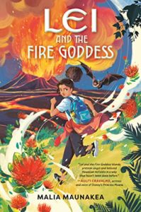 Lei and the Fire Goddess by Malia Maunakea