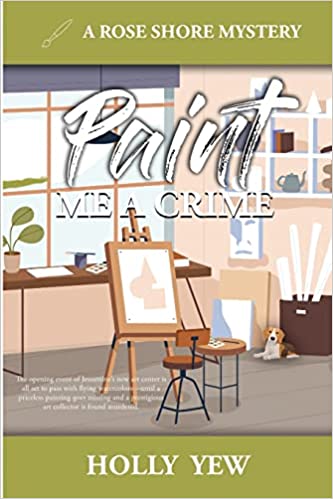 Paint Me a Crime by Holly Yew