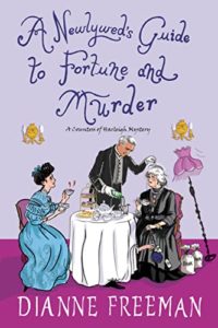 A Newlywed's Guide to Fortune and Murder by Dianne Freeman