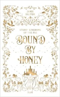Bound by Honey by Jamie Dalton - comes out this Friday August 11th! I