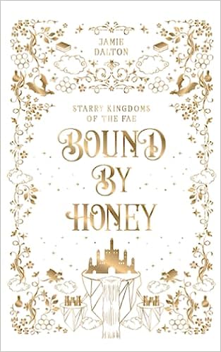Bound by Honey by Jamie Dalton, Hardcover