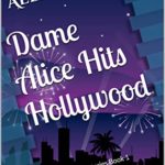 Dame Alice Hits Hollywood by Allie Mahoney
