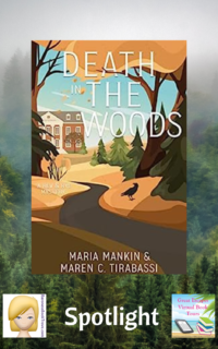 Death in the Woods by Maria Mankin and Maren C. Tirabessi ~ Spotlight