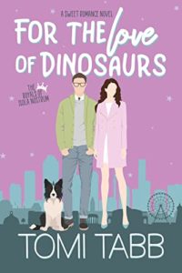 For the Love of Dinosaurs by Tomi Tabb