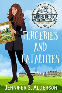 Forgeries and Fatalities by Jennifer S. Alderson