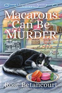 Macarons Can be Murder by Rose Betancourt