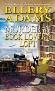 Murder in the Book Lover's Loft by Ellery Adams