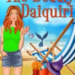 The Deadly Daiquiri by Tegan Maher