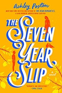 The Seven Year Slip by Ashley Poston