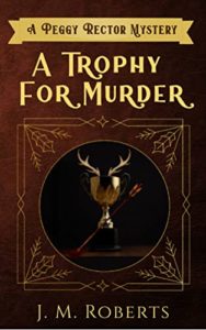 A Trophy for Murder by JM Roberts