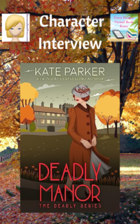 Deadly Manor by Kate Parker ~ Character Interview