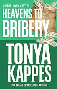 Heavens to Bribery by Tonya Kappes