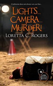 Lights...Camera...Murder! by Loretta C. Rogers