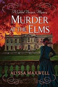 Murder at the Elms by Alyssa Maxwell