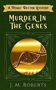 Murder in the Genes by J.M. Roberts