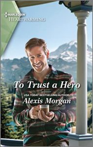 To Trust a Hero by Alexis Morgan