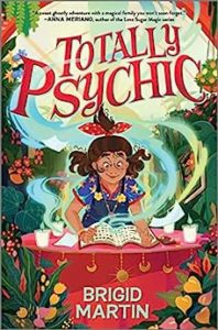 Totally Psychic by Brigid Martin