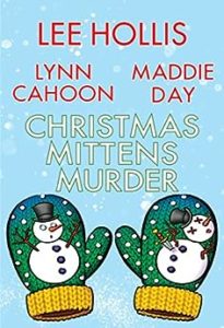 Christmas Mittens Murder by Lynn Cahoon, Lee Hollis, and Maddie Day