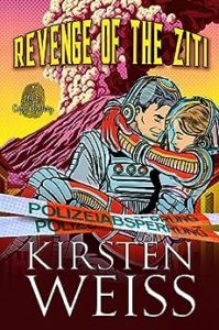 Revenge of the Ziti by Kirsten Weiss