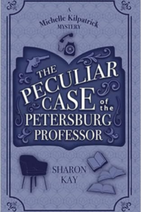 The Peculiar Case of the Petersburg Professor by Sharon Key