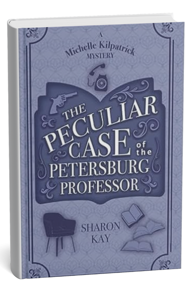 The Peculiar Case of the Petersburg Professor by Sharon Kay