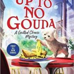 Up to No Gouda by Linda Reilly