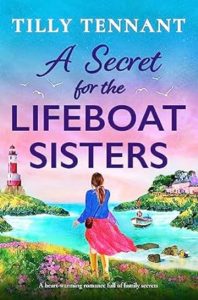 A Secret for the Lifeboat Sisters by Tilly Tennant