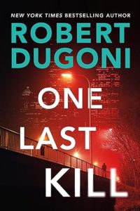 One Last Kill by Robert Dugoni