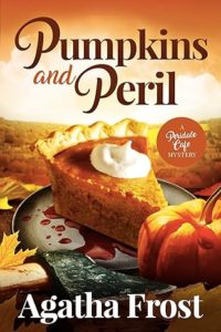 Pumpkins and Peril by Agatha Frost