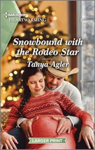Snowbound with the Rodeo Star by Tanya Agler