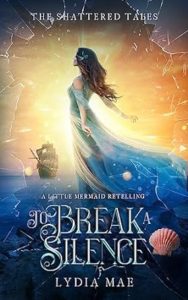 To Break a Silence by Lydia Mae