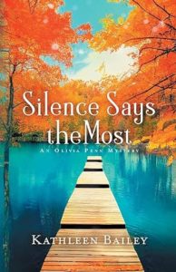 Silence Says the Most by Kathleen Bailey