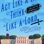 Act Like a Lady, Think Like a Lord by Celeste Connally