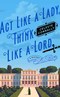 Act Like a Lady, Think Like a Lord by Celeste Connally