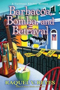 Barbacoa, Bomba, and Betrayal by Raquel V. Reyes