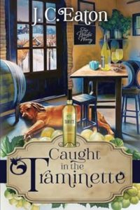 Caught in the Traminette by J.C. Eaton