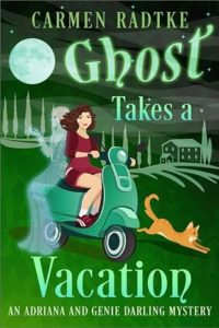 Ghost Takes a Vacation by Carmen Radtke