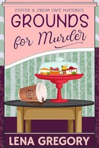 Grounds for Murder by Lena Gregory