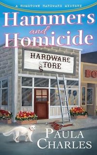 Hammers and Homicide by Paula Charles